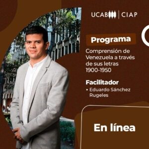 Programa. Comprensión de Venezuela a través de sus letras (1900-1950).