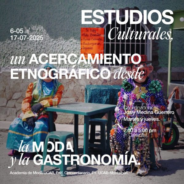 Diplomado. Estudios culturales, un acercamiento etnográfico desde la moda y la gastronomía.